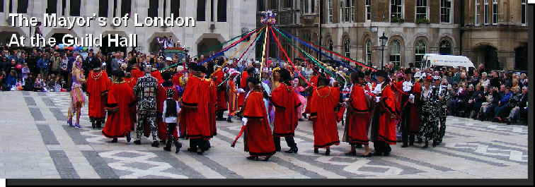 Donna Maria's Maypole, All the Mayor's of London, Costermonger's Harvest Festival, Guild Hall